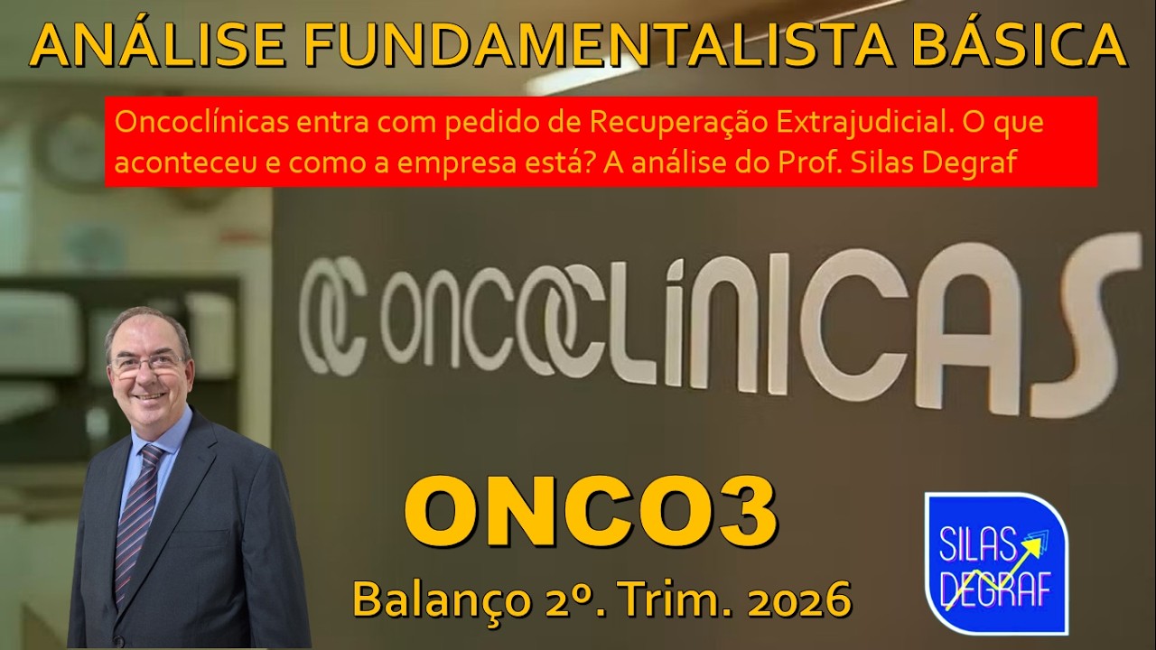 ONCO3 - ONCOCLÍNICAS DO BRASIL S/A. ANÁLISE FUNDAMENTALISTA BÁSICA. PROF. SILAS DEGRAF. 2o. TRI 2026