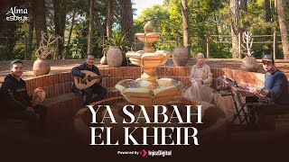 Download lagu ALMA ESBEYE - YA SABAH EL KHEIR | يا صباح الخير ياللي معانا mp3