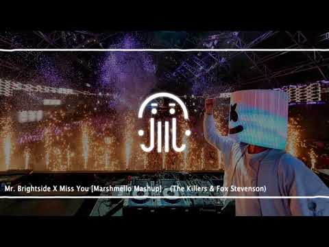 Mr. Brightside X Miss You [Marshmello Mashup] - (The Killers & Fox Stevenson)