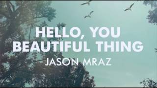 Hello you beatiful thing  Jason Mraz sub español ingles