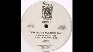 Candy J. - Why Are You Wasting My Time (Instrumental) [1986]