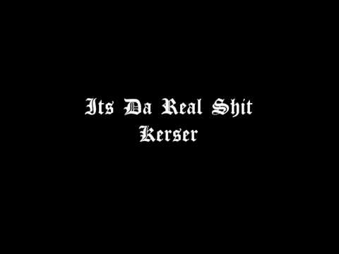 Kerser - It Da Real Shit
