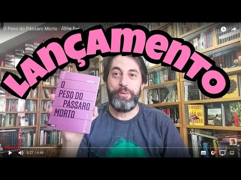 O Peso do Pássaro Morto - Aline Bei
