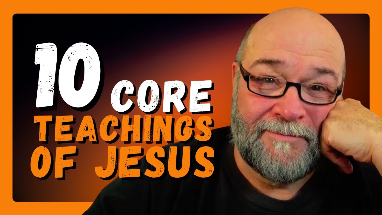 The 10 Core Teachings of Jesus (They’re Simpler Than Religion Made Them)