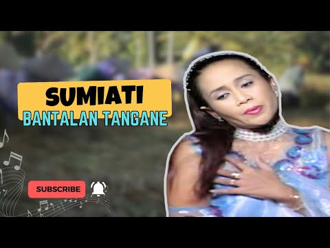 Sumiati - BANTALAN TANGANE (Official Music Video)