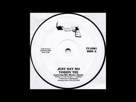 Toddy Tee Ft. Mix Master Spade - Just say no (1986)