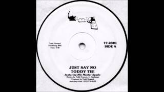 Toddy Tee Ft. Mix Master Spade - Just say no (1986)