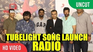 UNCUT - Tubelight First Song Launch  Radio Song Fr