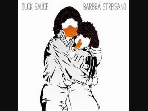 Duck Sauce - Barbara Streisand