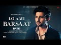 Lo Aayi Barsaat LYRICS Dard Darshan Raval Lijo George Youngveer New Song 2023