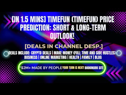 [In 1.5 mins] Timefun (TIMEFUN) Price Prediction: Short & Long-Term Outlook! [Crypto Deals In Desp.]