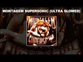 MONTAGEM SUPERSONIC ULTRA SLOWED 1 HOUR