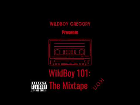 WildBoy Gregory - WildBoy 101: The Mixtape (Full Tape)