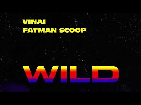 VINAI ft. Fatman Scoop - WILD (OFFICIAL AUDIO)