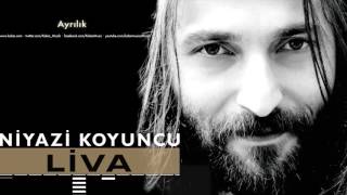 Niyazi Koyuncu  - Ayrılık [ Liva © 2016 Kalan Müzik ]