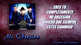 (LETRA) &quot;Mi Obsesion&quot; - Los Plebes Del Rancho (2017)