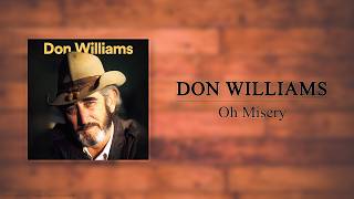 Don Williams - Oh Misery