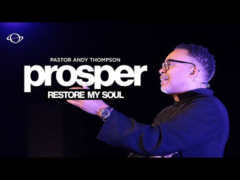 Pastor Andy Thompson | Prosper: Restore My Soul | 1.04.26