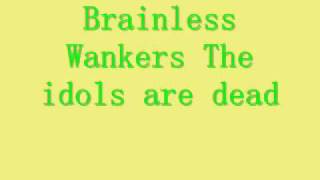 Brainless Wankers - The Idols Are Dead