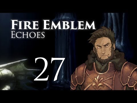 The Wolfguard! Fire Emblem Echoes, Shadows of Valentia, Classic Hard Let's Play - Part 27