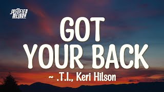 T.I. - Got Your Back ft. Keri Hilson (Lyrics)