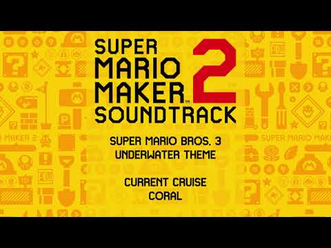 Super Mario Maker 2 Soundtrack Mixes: Current Cruise - Coral