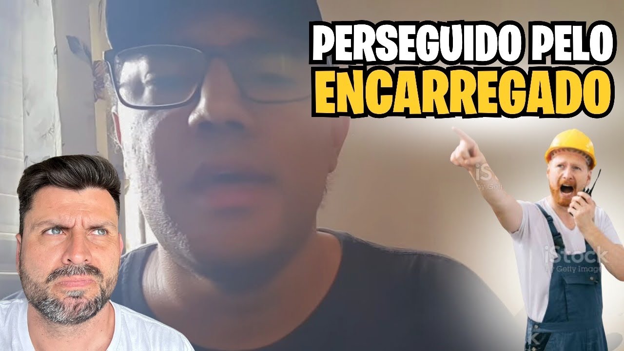 ELE ESTÁ SENDO PERSEGUIDO PELO ENCARREGADO. CLT SENDO CLT