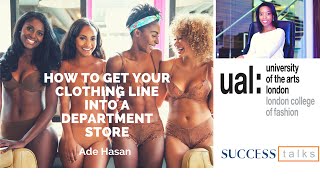 How to Get Your Clothing Line Into Department Stores - Ade Hassan