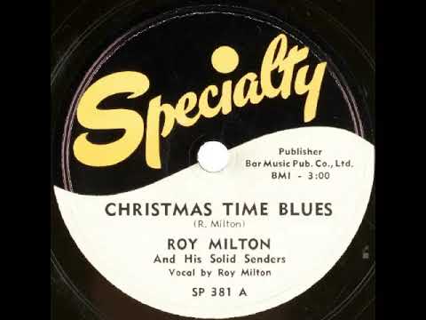Christmas Time Blues - ROY MILTON & HIS SOLID SENDERS