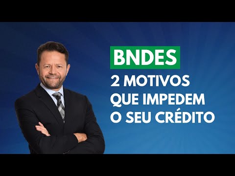 , title : 'BNDES dois motivos que impedem o seu Crédito'