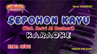 Download lagu SEPOHON KAYU (Ust. Jefri Al Buchori) - KARAOKE (NADA CEWE) mp3 Download lagu SEPOHON KAYU (Ust. Jefri Al Buchori) - KARAOKE (NADA CEWE) mp3