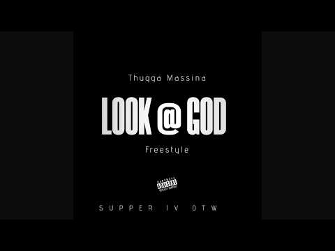 Thugga Massina - Look @ God (Official Audio)