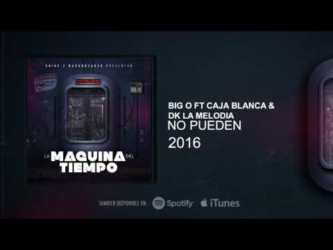 17 - No Pueden - Big O Ft Caja Blanca & DK La Melodia