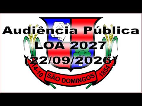 Audiência Pública da LOA 2027 - Câmara Municipal de São Domingos-GO (22/09/2026 às 9hs)