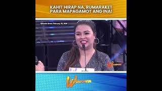 WOWOWIN: KAHIT HIRAP NA, RUMARAKET PARA MAPAGAMOT ANG INA!