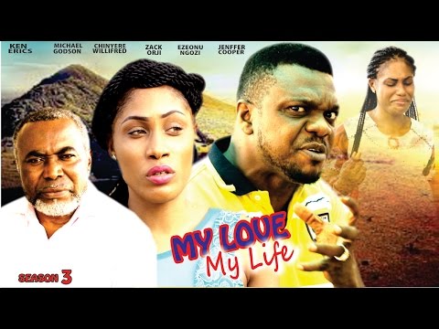 My Love My Life Season 3  - Latest 2016 Nigerian Nollywood Movie