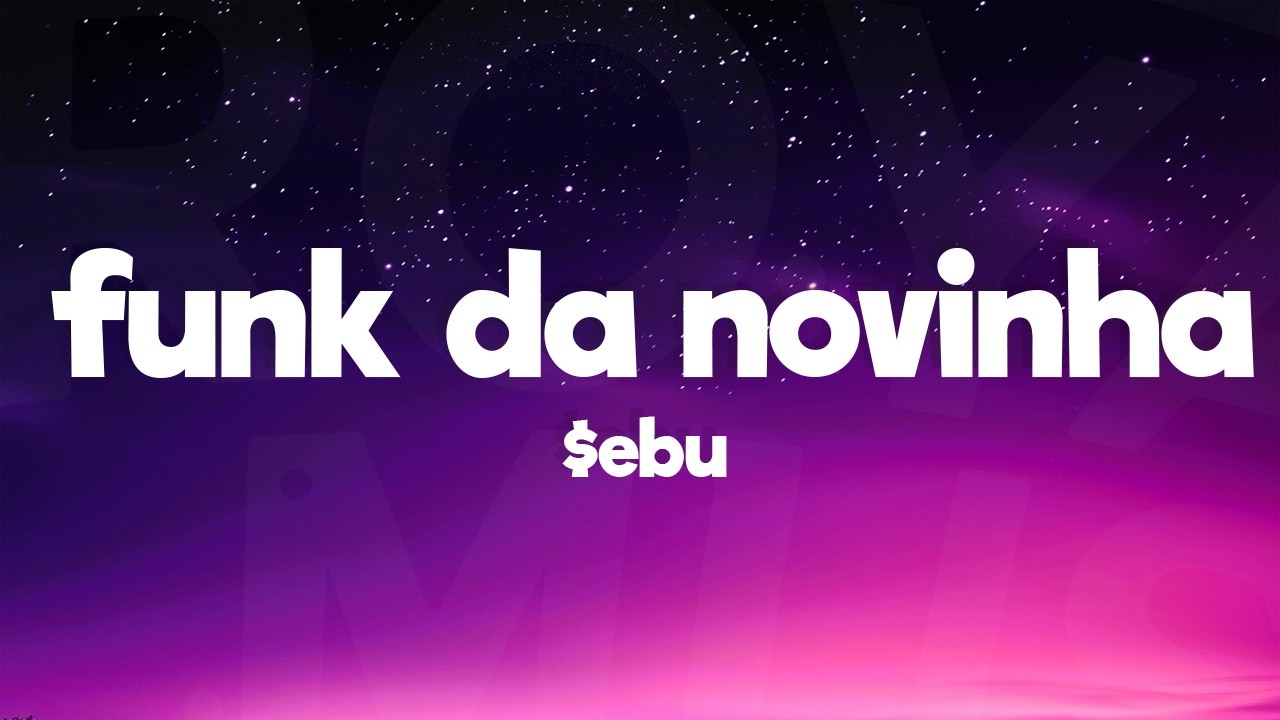 $ebu - FUNK DA NOVINHA
