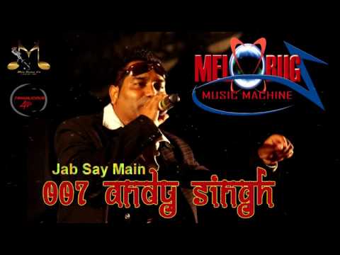 Andy Singh 007 - Jab Say Main [ Bollywood/Reggae Remix ]