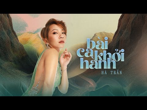Bài ca khởi hành - Hà Trần