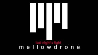 Mellowdrone - Last Night's Fight