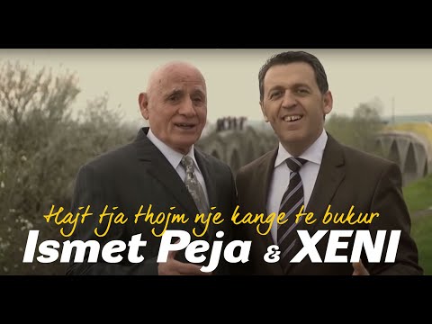 Shkelzen Jetishi XENI & Ismet Peja - Hajt tja thojm nje kange te bukur - Këngë të shpirtit♥️