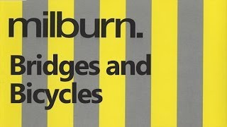 Milburn - Bridges and Bicycles
