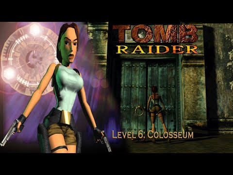 Tomb Raider 1: Featuring Lara Croft-Level 6: Colosseum