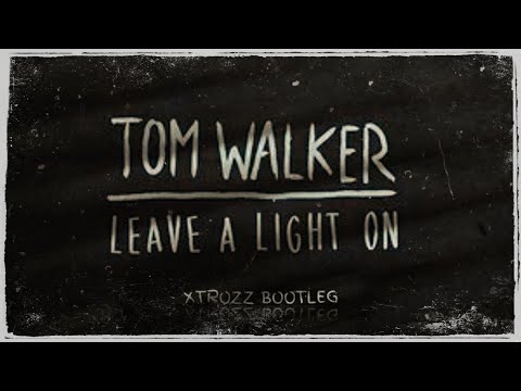 Tom Walker - Leave a light on (XTROZZ Bootleg) | Hardstyle | Free Download