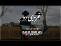 Gharibi Da Nan Mi Yao Yao Janan Bas Da Showed Reverb Pashto Song Nk Millizai