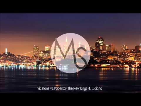 Vicetone vs. Popeska - The New Kings Ft. Luciana