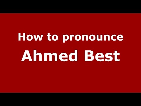 How to pronounce Ahmed Best (American English/US) - PronounceNames.com