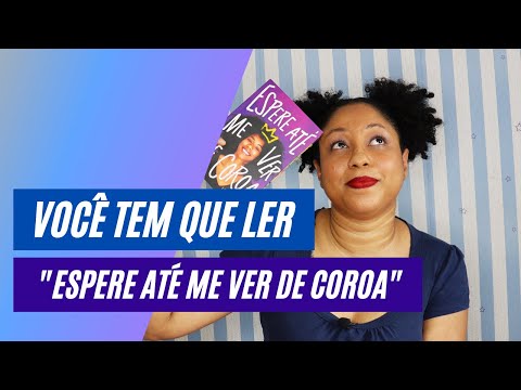 07 motivos para você ler ESPERE ATÉ ME VER DE COROA | Passos entre Linhas