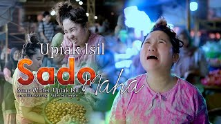 Download lagu Upiak Isil - Sado Maha mp3 Download lagu Upiak Isil - Sado Maha mp3