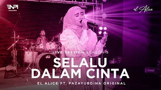 Download lagu Selalu Dalam Cinta - El Alice Feat. Fazayubdina | Live Session mp3 Download lagu Selalu Dalam Cinta - El Alice Feat. Fazayubdina | Live Session mp3